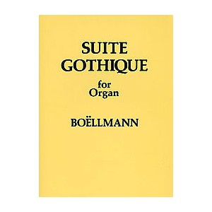 Boellmann - Suite Gothique, Op. 25 Boellmann - Suite Gothique, Op. 25