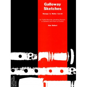 Galloway Sketches - Bullard, Alan - Sheet Music for Treble Recorder and Piano or Guitar Galloway Sketches - Bullard, Alan - Sheet Music for Treble Recorder and Piano or Guitar