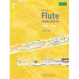 Selected Flute Exam Pieces 2008-2013 Grade 2 Score Part & CD Selected Flute Exam Pieces 2008-2013 Grade 2 Score Part & CD